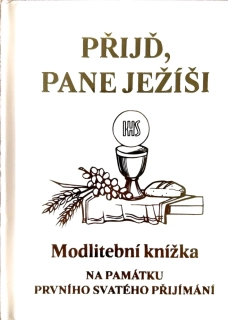 Přijď, Pane Ježíši - na památku prvního svatého přijímání